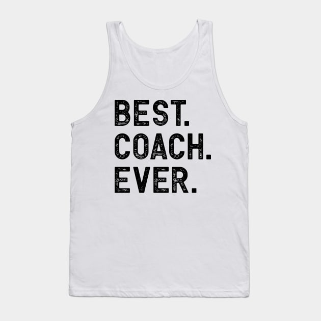 Best Coach Ever Tank Top by colorsplash